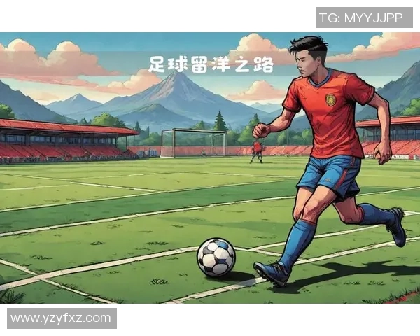 海归足球明星的崛起与影响力分析及其在中国足球发展的角色探讨 海归足球明星的崛起与影响力分析及其在中国足球发展的角色探讨